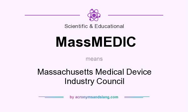 What does MassMEDIC mean? It stands for Massachusetts Medical Device Industry Council