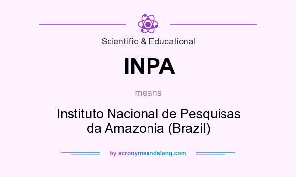 What does INPA mean? It stands for Instituto Nacional de Pesquisas da Amazonia (Brazil)