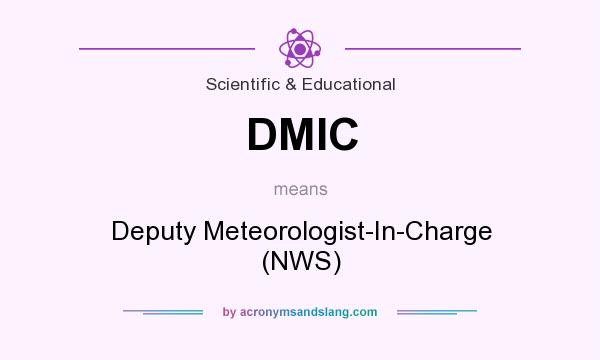 What does DMIC mean? It stands for Deputy Meteorologist-In-Charge (NWS)