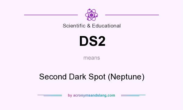 What does DS2 mean? It stands for Second Dark Spot (Neptune)