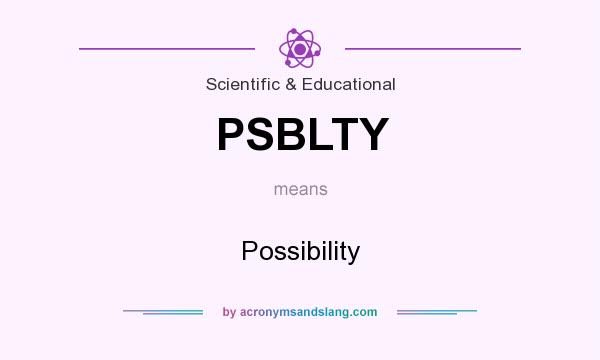What does PSBLTY mean? It stands for Possibility