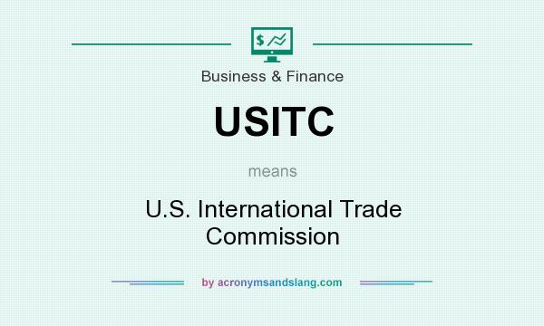 What does USITC mean? It stands for U.S. International Trade Commission