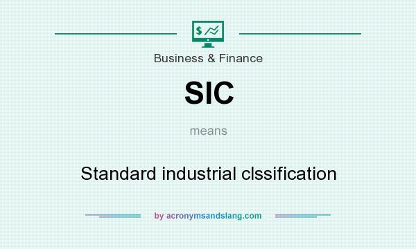 What does SIC mean? It stands for Standard industrial clssification