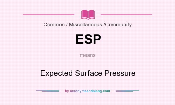 What does ESP mean? It stands for Expected Surface Pressure