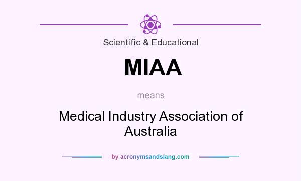 What does MIAA mean? It stands for Medical Industry Association of Australia
