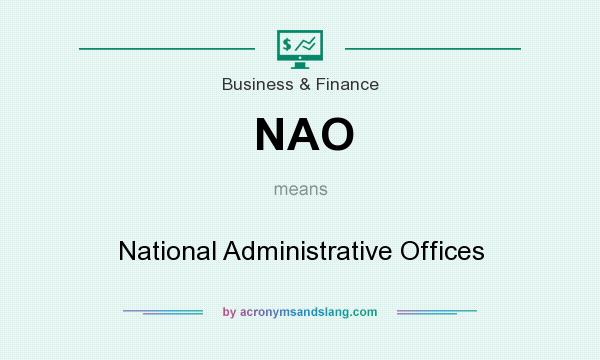What does NAO mean? It stands for National Administrative Offices
