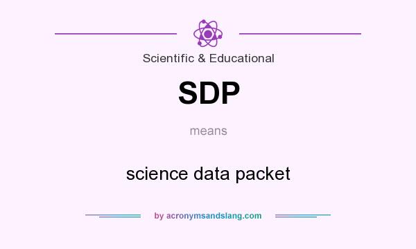 What does SDP mean? It stands for science data packet