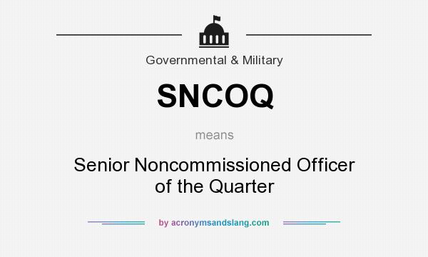 What does SNCOQ mean? It stands for Senior Noncommissioned Officer of the Quarter
