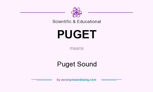 What does PUGET mean? It stands for Puget Sound