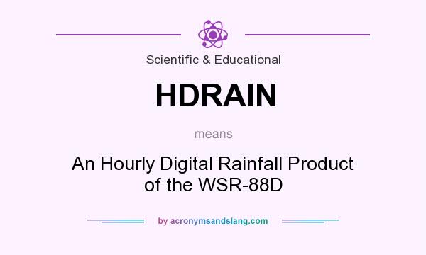 What does HDRAIN mean? It stands for An Hourly Digital Rainfall Product of the WSR-88D