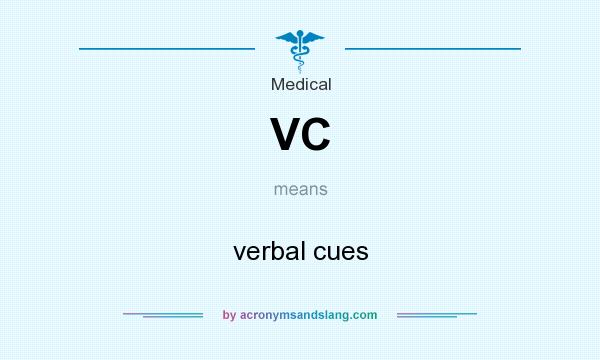 What does VC mean? It stands for verbal cues