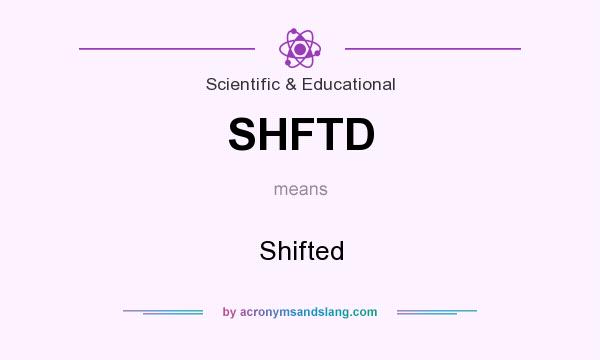 What does SHFTD mean? It stands for Shifted