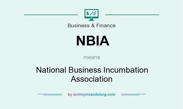 What does NBIA mean? It stands for National Business Incumbation Association