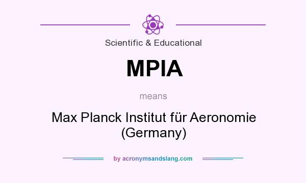 What does MPIA mean? It stands for Max Planck Institut für Aeronomie (Germany)