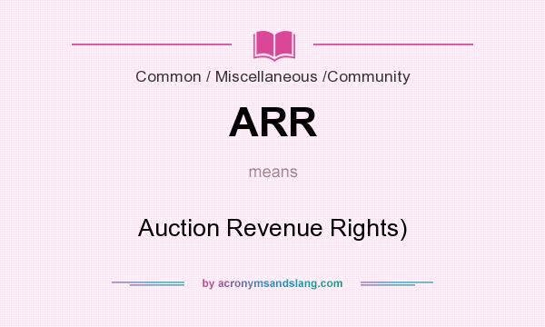 What does ARR mean? It stands for Auction Revenue Rights)