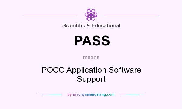 What does PASS mean? It stands for POCC Application Software Support