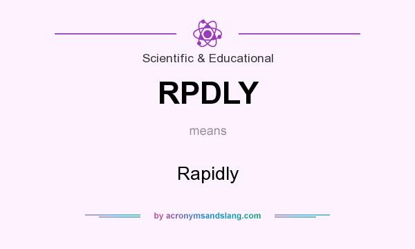What does RPDLY mean? It stands for Rapidly