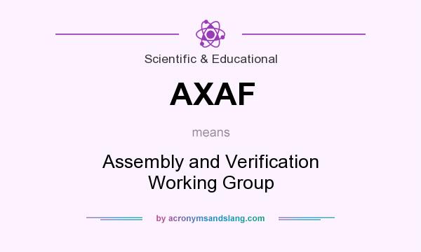 What does AXAF mean? It stands for Assembly and Verification Working Group
