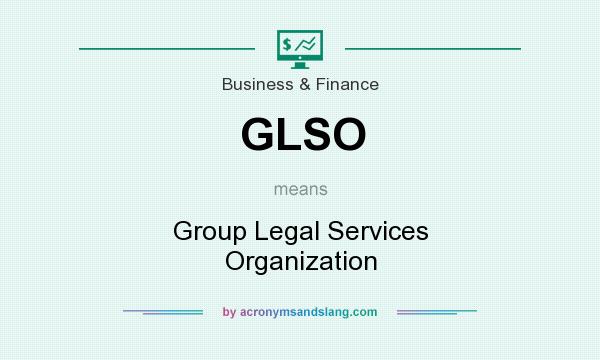 What does GLSO mean? It stands for Group Legal Services Organization