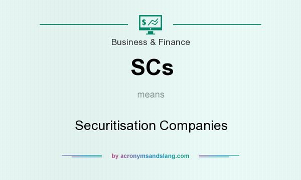 What does SCs mean? It stands for Securitisation Companies