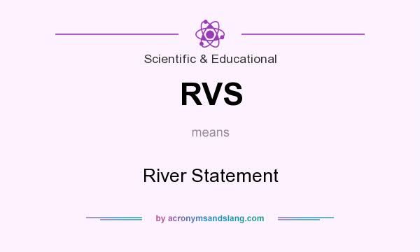 What does RVS mean? It stands for River Statement