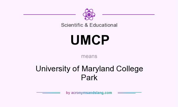 What does UMCP mean? It stands for University of Maryland College Park