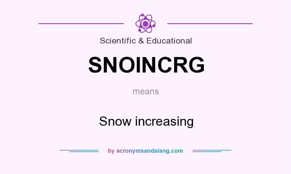 What does SNOINCRG mean? It stands for Snow increasing