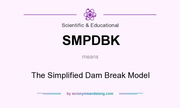 What does SMPDBK mean? It stands for The Simplified Dam Break Model
