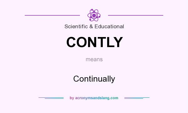 What does CONTLY mean? It stands for Continually