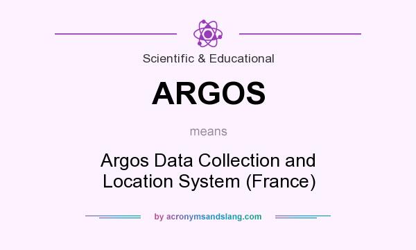 What does ARGOS mean? It stands for Argos Data Collection and Location System (France)