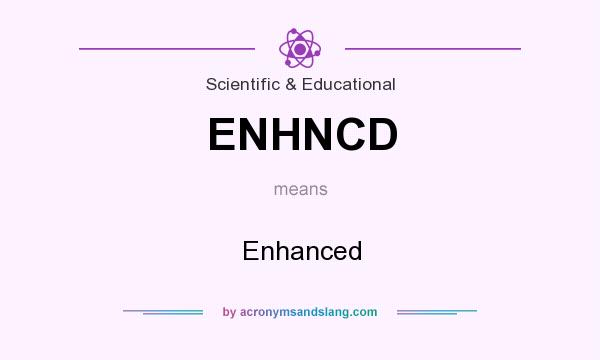 What does ENHNCD mean? It stands for Enhanced