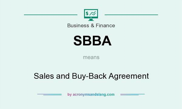 What does SBBA mean? It stands for Sales and Buy-Back Agreement