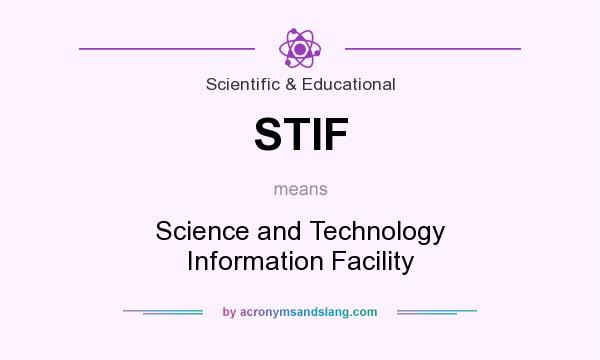 What does STIF mean? It stands for Science and Technology Information Facility