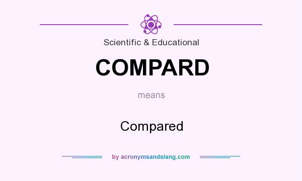 What does COMPARD mean? It stands for Compared