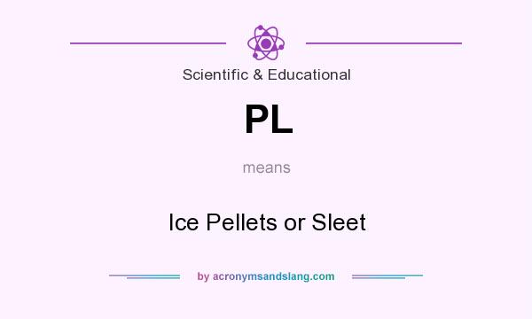 What does PL mean? It stands for Ice Pellets or Sleet
