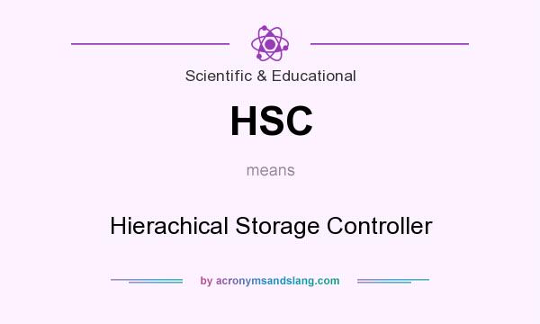 What does HSC mean? It stands for Hierachical Storage Controller