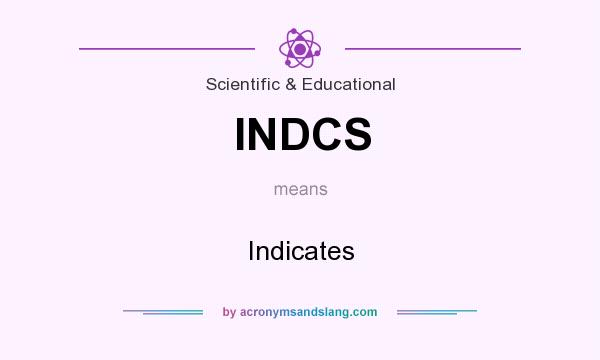 What does INDCS mean? It stands for Indicates