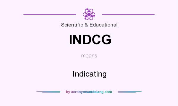What does INDCG mean? It stands for Indicating