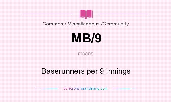 What does MB/9 mean? It stands for Baserunners per 9 Innings