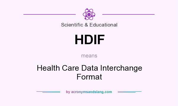What does HDIF mean? It stands for Health Care Data Interchange Format