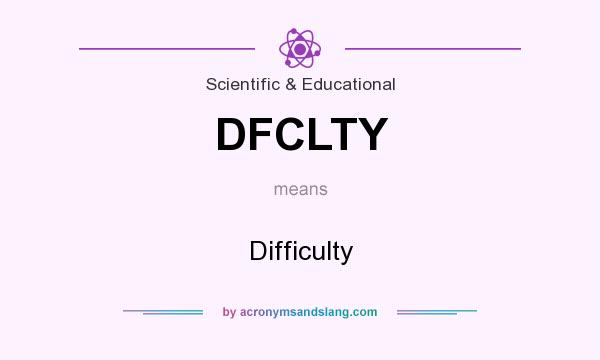 What does DFCLTY mean? It stands for Difficulty