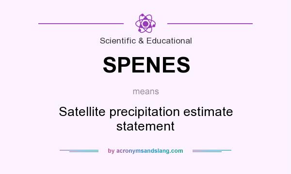 What does SPENES mean? It stands for Satellite precipitation estimate statement