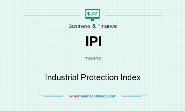 What does IPI mean? It stands for Industrial Protection Index