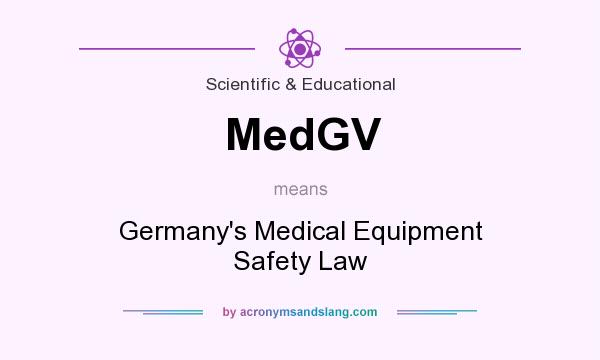 What does MedGV mean? It stands for Germany`s Medical Equipment Safety Law