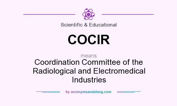 What does COCIR mean? It stands for Coordination Committee of the Radiological and Electromedical Industries