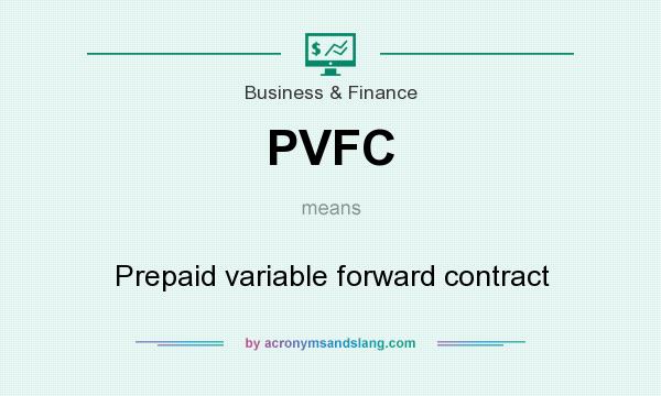 What does PVFC mean? It stands for Prepaid variable forward contract