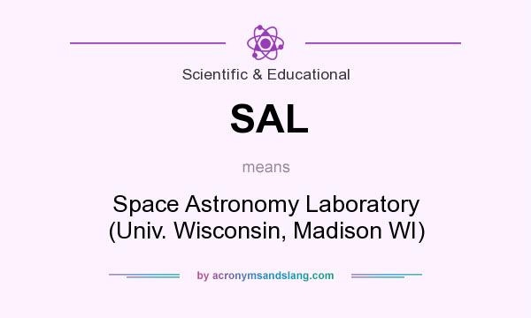 What does SAL mean? It stands for Space Astronomy Laboratory (Univ. Wisconsin, Madison WI)
