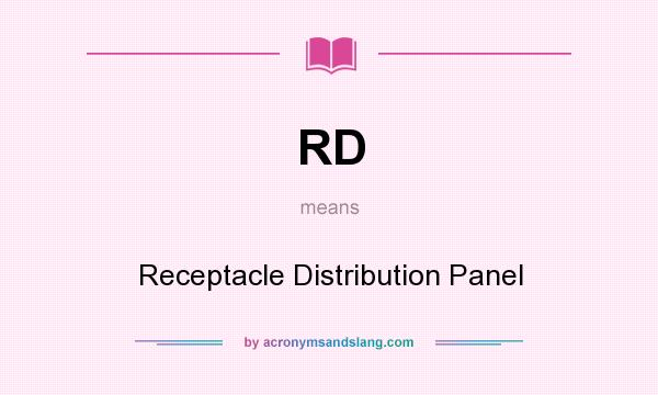 What does RD mean? It stands for Receptacle Distribution Panel