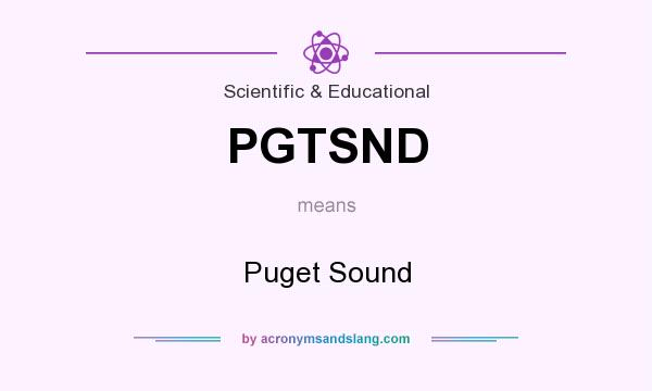 What does PGTSND mean? It stands for Puget Sound