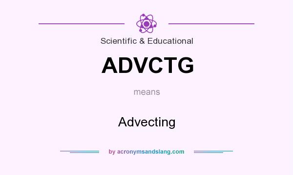 What does ADVCTG mean? It stands for Advecting